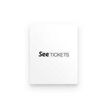 Load image into Gallery viewer, Premium Poster - See Tickets