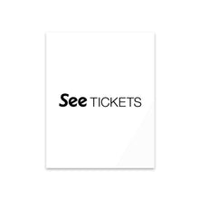 Load image into Gallery viewer, Acrylic Print - See Tickets