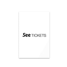 Load image into Gallery viewer, Acrylic Print - See Tickets