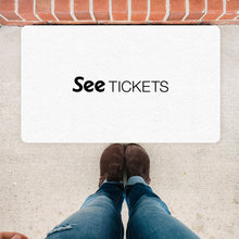 Load image into Gallery viewer, Doormat - See Tickets