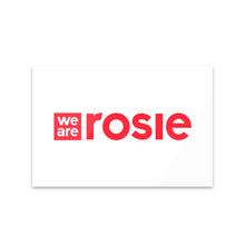 Load image into Gallery viewer, Acrylic Print - We Are Rosie
