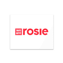 Load image into Gallery viewer, Acrylic Print - We Are Rosie
