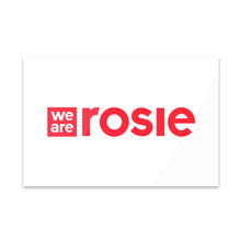 Load image into Gallery viewer, Acrylic Print - We Are Rosie
