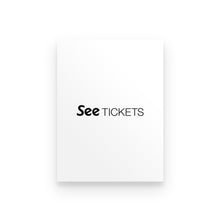 Load image into Gallery viewer, Premium Poster - See Tickets
