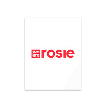 Load image into Gallery viewer, Acrylic Print - We Are Rosie
