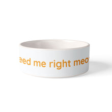 Load image into Gallery viewer, Cat Bowl - Elm Street feed me right meow
