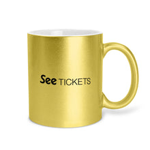 Load image into Gallery viewer, Metallic Mug - See Tickets
