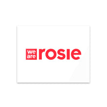 Load image into Gallery viewer, Acrylic Print - We Are Rosie
